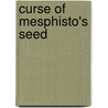 Curse Of Mesphisto's Seed by William P. Haynes