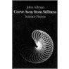 Curve Away From Stillness by John Allman