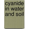 Cyanide in Water and Soil door Rajat S. Ghosh