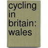 Cycling in Britain: Wales door Sustrans