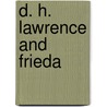 D. H. Lawrence And Frieda by Michael Squires