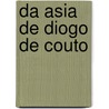 Da Asia De Diogo De Couto by Ruth Parr