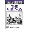 Daily Life of the Vikings door Kirsten Wolf