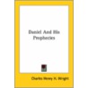 Daniel And His Prophecies door Charles Henry Hamilton Wright
