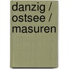 Danzig / Ostsee / Masuren by Klaus Klöppel