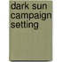 Dark Sun Campaign Setting