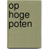 Op hoge poten