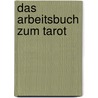 Das Arbeitsbuch zum Tarot by Hajo Banzhaf