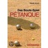 Das Boule-Spiel Pétanque