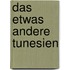 Das Etwas Andere Tunesien
