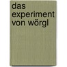Das Experiment von Wörgl door Fritz Schwarz
