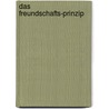 Das Freundschafts-Prinzip door Nishant Matthews