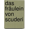 Das Fräulein von Scuderi door Ernst Theodor W. Hoffmann