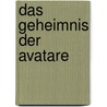 Das Geheimnis der Avatare by Jeffrey Armstrong