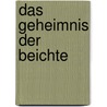 Das Geheimnis der Beichte by Paul O'Sullivan