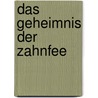 Das Geheimnis der Zahnfee door Maja von Vogel