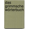 Das Grimmsche Wörterbuch door Jacob Grimm