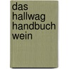 Das Hallwag Handbuch Wein door Jancis Robinson