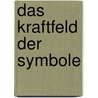 Das Kraftfeld der Symbole door Hartwig Fritze