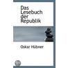 Das Lesebuch Der Republik door Oskar Hubner