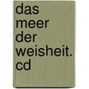 Das Meer Der Weisheit. Cd by Hh The Dalai Lama