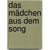 Das Mädchen aus dem Song by Michael Heatley