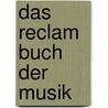 Das Reclam Buch der Musik by Arnold Werner-Jensen