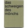 Das Schweigen des Mönchs door William Brodrick