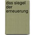 Das Siegel der Erneuerung