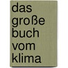 Das große Buch vom Klima by Georg Feulner
