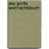 Das große Weihnachtsbuch door Cornelia Mack