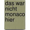 Das war nicht Monaco hier by Klaus Overmeyer