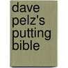 Dave Pelz's Putting Bible by James A. Frank
