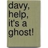 Davy, Help, It's A Ghost! door Brifitte Weninger