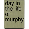 Day in the Life of Murphy door Alice Provensen