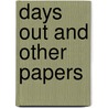 Days Out And Other Papers door Elisabeth Woodbridge Morris