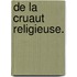 De La Cruaut  Religieuse.