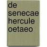 De Senecae Hercule Oetaeo by Emil Ackermann