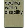 Dealing With A Disability door Sharon Marie Simmons