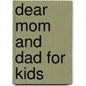 Dear Mom and Dad for Kids door Evelyn Ramey
