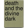 Death And The Divine Dark door William Kingsland