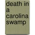 Death In A Carolina Swamp