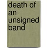 Death Of An Unsigned Band door Tim Thornton