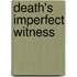 Death's Imperfect Witness
