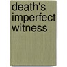 Death's Imperfect Witness by Pam Leonard