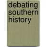 Debating Southern History door John Salmond