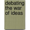 Debating the War of Ideas by Eric Patterson
