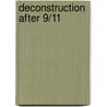 Deconstruction After 9/11 by Martin McQuillan