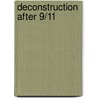 Deconstruction After 9/11 door Martin McQuillan