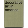 Decorative Art In America by Richard Butler Glaenzer